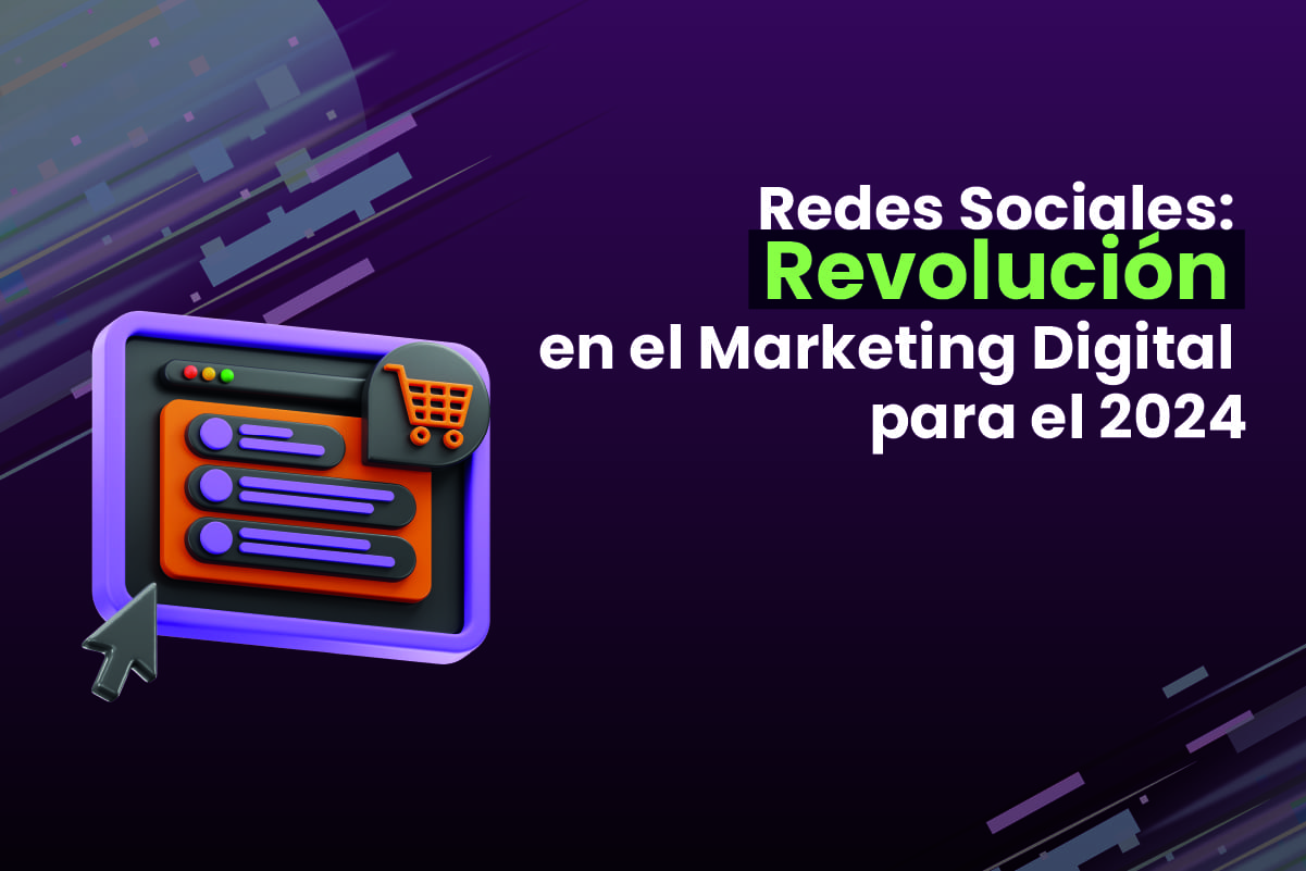 Redes Sociales: Revolución en el Marketing Digital para el 2024